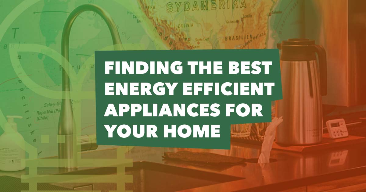 finding-the-best-energy-efficient-appliances-for-your-home