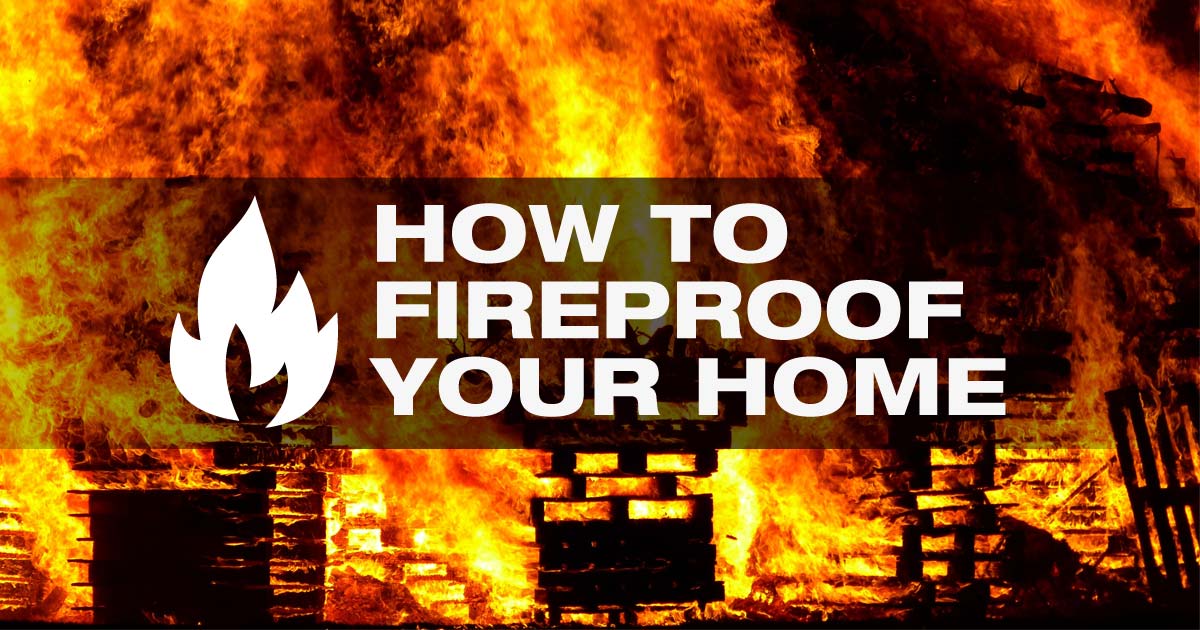 Useful Tips on How to Fireproof Your Home